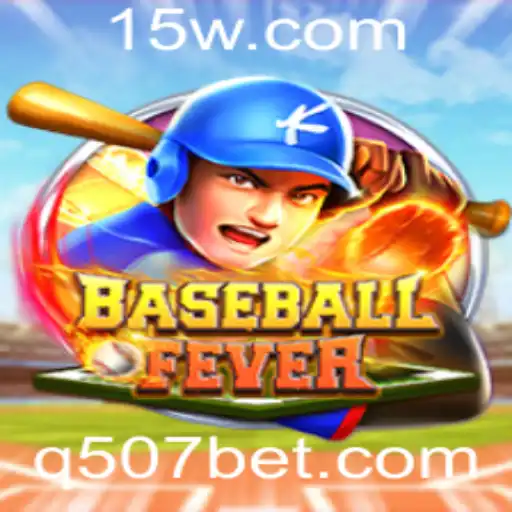 507bet | BaseballFever: Descubra o Novo Fenômeno dos Jogos
