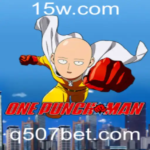 OnePunchMan: Descubra o Poder Imbatível do Jogo com 507bet