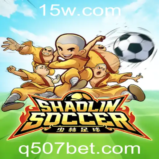 507bet | Explorando o Fascinante Mundo de ShaolinSoccer e Conexões com 507bet