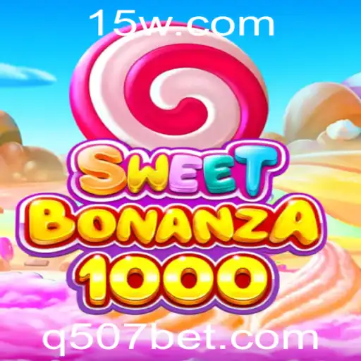 507bet | Descubra o Universo de SweetBonanza1000 e a Plataforma 507bet