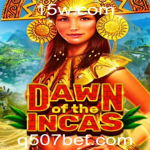 DawnoftheIncas: Descubra a Divertida Experiência de Jogo do Novo Lançamento de 507bet