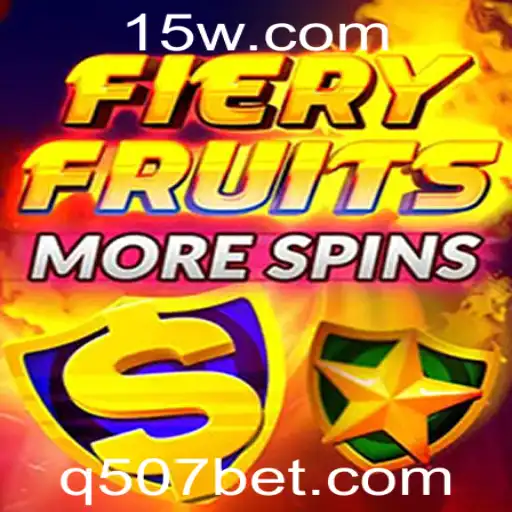 FieryFruitsMoreSpins: Descubra um Mundo de Emoções com 507bet